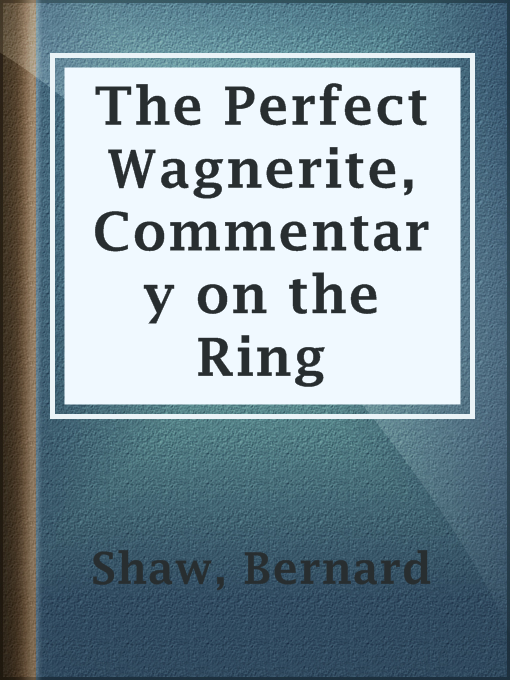 Title details for The Perfect Wagnerite, Commentary on the Ring by Bernard Shaw - Available